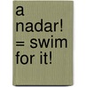 A Nadar! = Swim For It! door Meg Greve