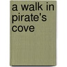 A Walk in Pirate's Cove by Marisa Hochman