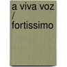 A viva voz / Fortissimo by Marius Carol
