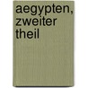 Aegypten, Zweiter Theil by Alfred X-Ref Von Kremer