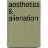Aesthetics & Alienation door Gary Tedman
