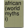 African (World Myths I) door Joanne Suter