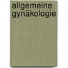Allgemeine Gynäkologie door Franz Von Winckel