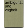 Ambiguität und Vagheit door Norbert Fries