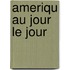 Ameriqu Au Jour Le Jour