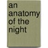 An Anatomy Of The Night