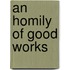 An Homily of Good Works