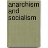 Anarchism And Socialism door Georgi V. Plekhanov