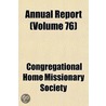 Annual Report Volume 76 door Congregational Home Missionary Society