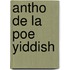 Antho de La Poe Yiddish