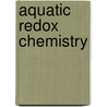Aquatic Redox Chemistry door Tratnyek