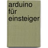 Arduino Für Einsteiger door Massimo Banzi