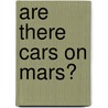 Are There Cars on Mars? door Onbekend