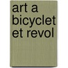 Art a Bicyclet Et Revol door P. Bury