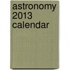 Astronomy 2013 Calendar door Tf Publishing