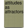 Attitudes as Attractors door Hiroaki Morio