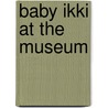 Baby Ikki at the Museum door Michael Smith