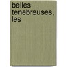 Belles Tenebreuses, Les door Maryse Condé