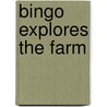Bingo Explores the Farm door Julia D. King