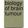 Biology of Brain Tumour by Lawrie Walker