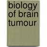 Biology of Brain Tumour door Lawrie Walker