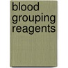 Blood Grouping Reagents door G.S. Nicholson