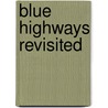 Blue Highways Revisited door Edgar I. Ailor