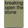 Breaking Open the Stone door Joe Dileo