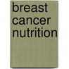 Breast Cancer Nutrition by René Smalberger