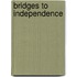 Bridges To Independence