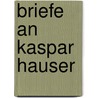 Briefe an Kaspar Hauser door Annchen Kröger