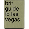 Brit Guide to Las Vegas door Karen Marchbank