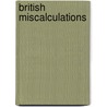 British Miscalculations door Isaiah Friedman