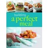Building A Perfect Meal by Michelle Tchea