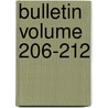 Bulletin Volume 206-212 by United States Bureau of Plant Industry