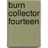 Burn Collector Fourteen