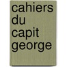 Cahiers Du Capit George door J. Renoir