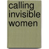 Calling Invisible Women door Jeanne Ray