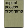 Capital Access Programs door United States Government