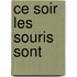Ce Soir Les Souris Sont