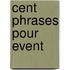 Cent Phrases Pour Event