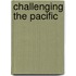 Challenging The Pacific