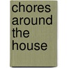 Chores Around the House by A. King