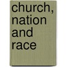 Church, Nation and Race by Ulrike Ehret