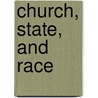 Church, State, and Race door Ryan P. Jordan