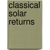 Classical Solar Returns by Lehman J. Lee