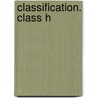 Classification. Class H door George Morton Churchill