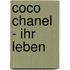 Coco Chanel - Ihr Leben