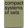 Compact Systems of Sets door Johann Pfanzagl