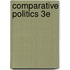 Comparative Politics 3E